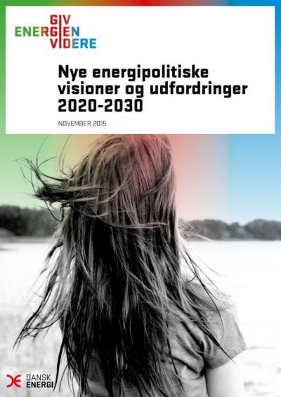 Nye energipolitiske visioner og udfordringer 2020-2030 Giv Energien Videre