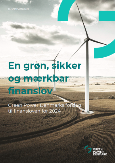 En grøn, sikker og mærkbar finanslov - Green Power Denmarks forslag til finansloven for 2024